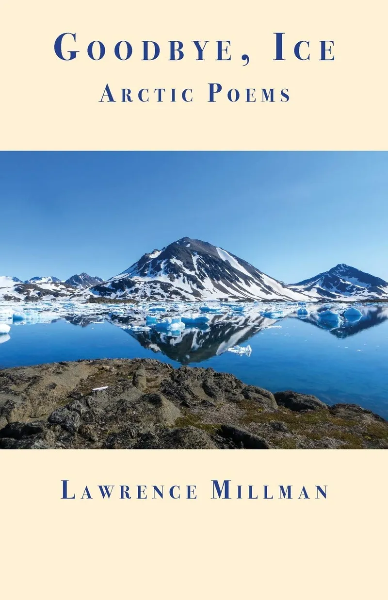 Cover of Goodbye, Ice: a snow peak reflected among ice floes.